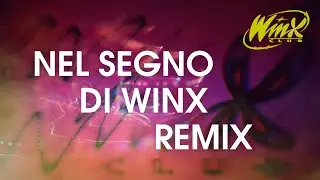 Winx Club - Nel segno di Winx REMIX [Official Lyric Video]