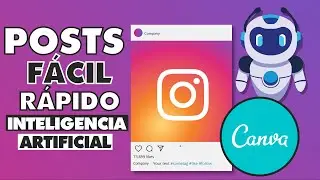 Crea POST y Reels INSTAGRAM con CANVA e Inteligencia Artificial
