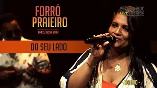 Forró Praieiro - Do Seu Lado (Somax Live Session)