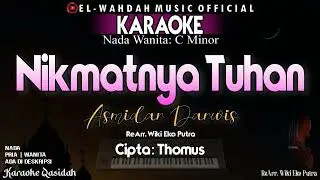 Nikmatnya Tuhan Karaoke (Asmidar Darwis) | Nada Wanita | Cipta : Thomus - Audio Jernih