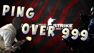 CS:GO | Ping OVER 999