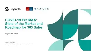 Seyfarth Webinar: COVID-19 Era M&A: State of the Market and Roadmap for 363 Sales - August 18, 2020