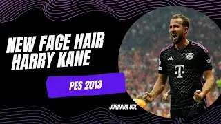 PES 2013 | New Face & Hair • Harry Kane • 2023 / 2024 • HD • #Bayern  #UCL