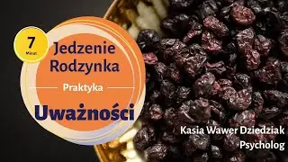 Ćwiczenie uważności w jedzeniu rodzynka