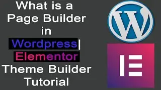 What is a Page Builder in Wordpress|Elementor Page Builder Tutorials