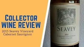 Collector Wine Review - 2015 Seavey Vineyard Cabernet Sauvignon