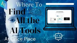 Where To Find All The AI Tools At One Place ? A Website That Will Blow Your Mind