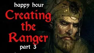 Creating the Ranger Part 3 - Dungeon Pub: Happy Hour