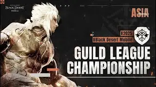 ⚔️2025 Guild League Championship: ASIA⚔️