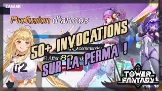 DES INVOCATIONS INSANE SUR LA PERMA ! - TOWER OF FANTASY