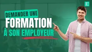 Comment Convaincre Votre Employeur de Vous Former ? (Guide 2025)