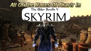 The Elder Scrolls 5 Skyrim: All The Races Of Akavir