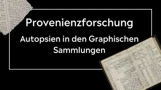 Provenienzforschung - Autopsien in den Graphischen Sammlungen