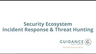 EnCase Endpoint Security Incident Response & Threat Hunting