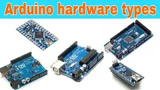 Types of Arduino boards ||  Arduino hardware types & basic information||