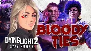 DYING LIGHT 2 ! BLOODY TIES ! TEST DECOUVERTE DU DERNIER DLC !