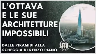 L'Ottava e le sue Architetture Impossibili - Ottava TV