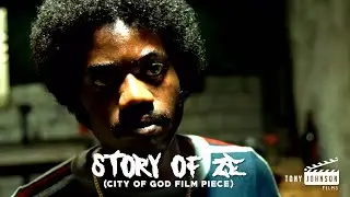 STORY OF ZE (CITY OF GOD FILM PIECE) EDIT BY TONY JOHNSON | MUSIC BY TONY JOHNSON