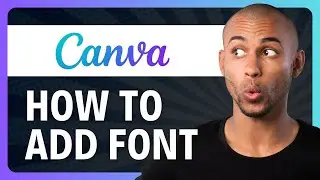 How to Add Font in Canva 2024 (in 1-Minute)