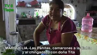 MARQUELIA, GRO., LAS PEÑITAS, CAMARONES A LA DIABLA Y AL CHINGADAZO CON DOÑA TITA