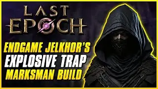 BEST JELKHOR'S EXPLOSIVE TRAP MARKSMAN BUILD | Last Epoch 1.0 Cycle | Detonating Arrow Guide