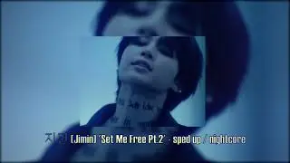 지민 Jimin 'Set Me Free Pt 2' (sped up / nightcore)