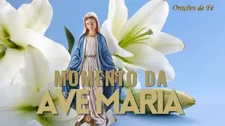 ❤️ MOMENTO DA AVE MARIA | Oração da Noite | Dia 5 de Abril