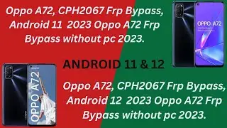 Oppo A72 CPH2067 Frp Bypass Android 12  2022 Oppo A72 Frp Bypass without pc 2023,Oppo A72 CPH2067,