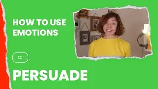 How to Use EMOTIONS to Build STRONGER ARGUMENTS
