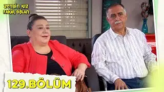 Zengin Kız Fakir Oğlan 129.Bölüm 