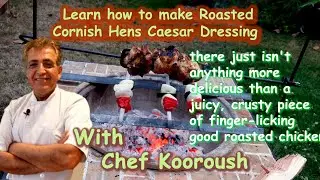 Roasted Hens I Cornish Game Hens I Caesar Dressing recipe With Chef Kooroush