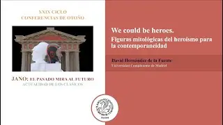 We could be heroes: Figuras mitológicas del heroísmo para la contemporaneidad