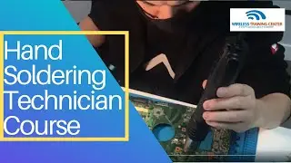 Hand Soldering Technician Course | Wireless Training Center | Canada