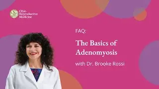 The Basics of Adenomyosis | ORM