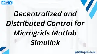 Decentralized and Distributed Control for Microgrids Matlab Simulink