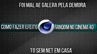Como fazer efeito Random no Cinema 4D !