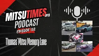 MitsuTimes Podcast Episode 131: Thomas' Mitsu Memory Lane