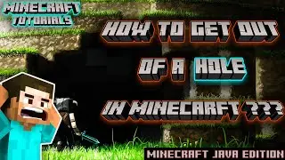 How to get out of a Hole in Minecraft?