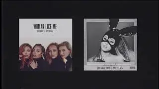 Little Mix, Ariana Grande - Dangerous Woman Like Me ( mashup )