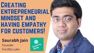 Creating entrepreneurial mindset and having empathy for customers - Saurabh Jain, Founder @ Fun2Do