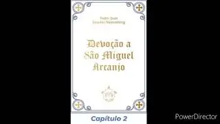 02- Áudio Livro: Devoção a São Miguel Arcanjo- Pe. Juan Eusebio- Capítulo 2