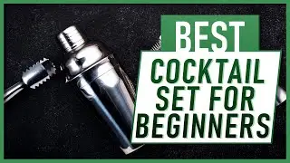 The Best Cocktail Shaker Set For Beginners. Our Top 3 Picks!