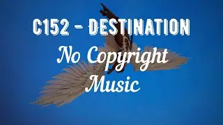 c152   Destination / vlog music / background music / no copyright