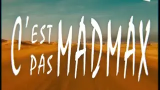 C'est pas MAD MAX  - Générique ( corrigée )