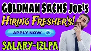 Goldman Sachs Jobs 2024  Hiring for Freshers  Salary  upto 12 LPA