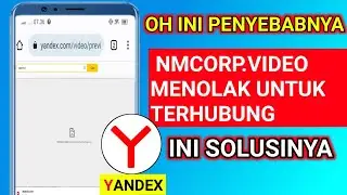 tips atasi yandex muncul nmcorp.video refused to connect , tidak bisa memutar video