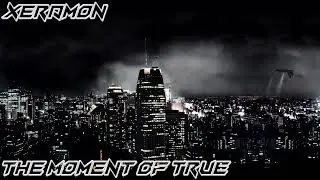 Xeramon - The Moment Of True