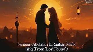 Faheem Abdullah & Rauhan Malik - Ishq (From ”Lost;Found”) (Romanized) @bassgenixnation8078