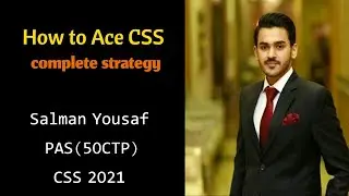 How to Ace CSS |Complete details about CSS |Salman Yousuf CSS Topper|CSS strategy
