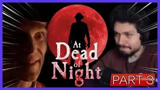 At Dead of Night Part 3 | Stream Highlights